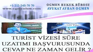 TURIÌ‡ST VIÌ‡ZESIÌ‡ SUÌˆRE UZATIMI BASÌ§VURUSUNDA CEVAP NE ZAMAN GELIÌ‡R [upl. by Emlynne]