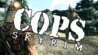 COPS Skyrim  Season 1 Episode 1 [upl. by Itsim]