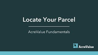 Locate Your Parcel  AcreValue Fundamentals [upl. by Anaela141]