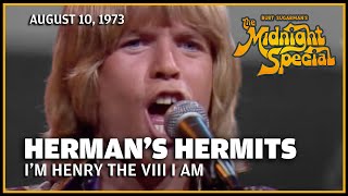 Hermans Hermits  Im Henry the VIII I Am  The Midnight Special [upl. by Onaivlis]