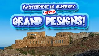 Masterpiece in Alderney Beyond Grand Designs [upl. by Giles]