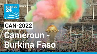 CAN2022  Cameroun  Burkina Faso premier match de la compétition • FRANCE 24 [upl. by Bal690]