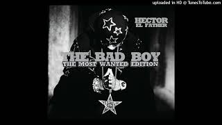 07 Maldades Remix Hector El Father  The Bad Boy Most Wanted Edition [upl. by Narcissus]