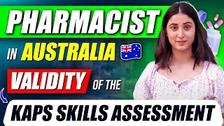 KAPS Skills Assessment Validity  Becoming a Pharmacist in Australia  KAPS Exam Australia [upl. by Aiym92]