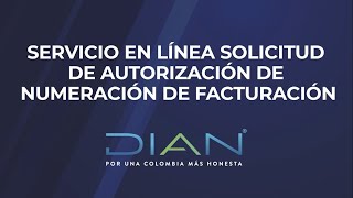 ¿Cómo puedes solicitar la autorización de numeración de facturación Servicio en línea NAF  DIAN [upl. by Nepets193]