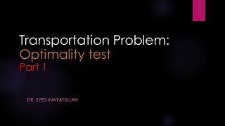 The Transportation Problem Lecture 8 Optimality test Part 1 [upl. by Ahen]