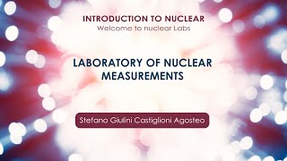 Laboratory of nuclear measurements Stefano Giulini Castiglioni Agosteo [upl. by Nylyak]