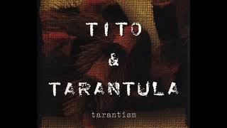 Tito amp Tarantula \ Tarantism 1997 Full Album [upl. by Yentrok650]