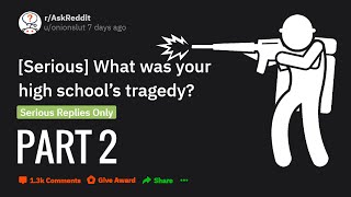 Serious High Schools Worst Tragedies Part 2  rAskReddit 8 [upl. by Einavoj]