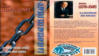 MARTYN LLOYD JONES  LA GRAVEDAD DEL PECADO  AUDIO LIBRO [upl. by Yance]