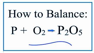 How to Balance P  O2  P2O5 Phosphorous and Oxygen Gas [upl. by Nnahs]