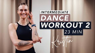 HOME WORKOUT  23 MINUTES DANCE WORKOUT 2  INTERMEDIATE  KRISTIN [upl. by Lirret]