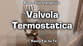 Valvola Termostatica Termosifoni  Fai da Te [upl. by Barnabe]