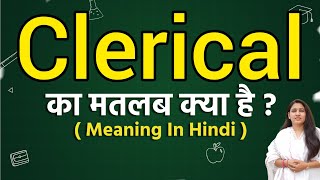 Clerical meaning in hindi  Clerical ka matlab kya hota hai  Word meaning [upl. by Iaht328]