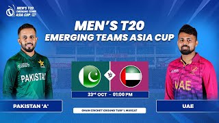 Pakistan A vs UAE  Match 11  Mens T20 Emerging Teams Asia Cup [upl. by Gnoh]