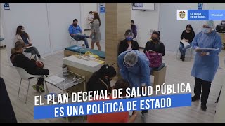 El Plan Decenal de Salud Pública 20222031 es una política de Estado [upl. by Oderfla]