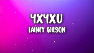 Lainey Wilson  4x4xU Lyrics [upl. by Schmidt]