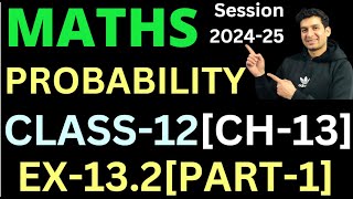 PROBABILITY  Class 12  Maths  CH13  EX132 IQ1 TO Q4 [upl. by Pettit2]