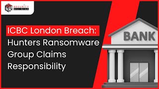 ICBC London Breached The Hunters Ransomware Claims Attack [upl. by Barbie]