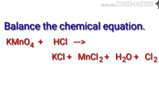 Balance the chemical equation kmno4hclkclmncl2h2ocl2 [upl. by Haleeuqa]