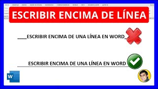 Cómo ESCRIBIR ENCIMA de una LÍNEA en WORD [upl. by Kcajyllib]