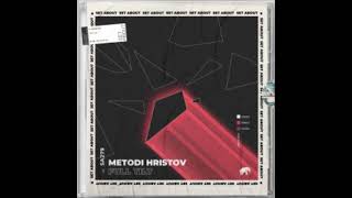 Metodi Hristov  Full Tilt Original Mix SET ABOUT [upl. by God]