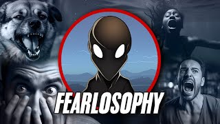 Welcome to Fearlosophy [upl. by Loy]