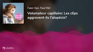 Volumateur capillaire Les clips aggraventils lalopécie [upl. by Alah]