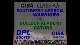 1998 GISA AA FOOTBALL STATE CHAMPIONSHIP Southwest Georgia Warriors at Bulloch Gators [upl. by Tine617]