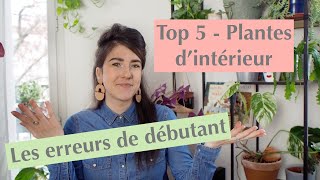 Débutant en plantes d’intérieur  Top 5 des erreurs de débutant [upl. by Akimak]