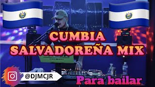 Cumbia Salvadoreña Mix 🇸🇻 DJMCJR 🇸🇻 Para Bailar🔥 [upl. by Mw]