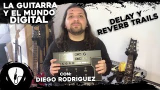 Todo Sobre Pedaleras de Guitarra  Delay y Reverb Trails  Diego Rodriguez [upl. by Ajidahk]