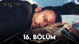 Dilek Taşı 16 Bölüm [upl. by Rasla]