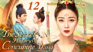 The Secret History of Concubine Yang  12｜One of the Four Beauties Concubine Yangs Peerless Love [upl. by Kolosick437]