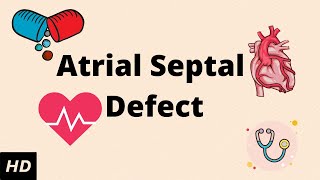 ATRIAL SEPTAL DEFECT ASD Causes Signs and Symptoms Diagnosis and Treatment [upl. by Digirb]