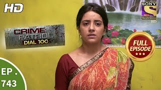 Crime Patrol Dial 100  Ep 743  Full Episode  28th March 2018 [upl. by Donal]