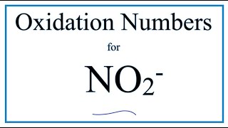 How to find the Oxidation Number for N in the NO2  ion Nitrite ion [upl. by Kassandra]