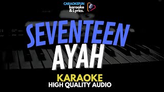 SEVENTEEN  AYAH KARAOKE Lirik [upl. by Maryl]