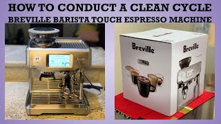 How To Conduct The Clean Cycle  Breville Barista Touch Espresso Machine [upl. by Eiramlirpa]