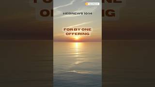 Reflection Verse Hebrews 1014 graceunfolded eternalredemption faithinchrist godslove foryou [upl. by Codie]