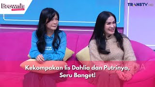 Kekompakan Iis Dahlia dan Putrinya Seru Banget  BROWNIS 18124 P1 [upl. by Parker626]