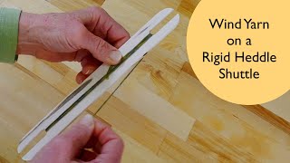 How to Wind Yarn onto a Rigid Heddle Shuttle [upl. by Dlonyer450]