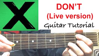 DONT  Ed Sheeran Live  GUITAR TUTORIAL Lesson [upl. by Arza]