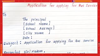 write application for applying for bus services  how to write easy application to the principal [upl. by Sinnod]