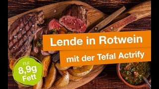 Lende in Rotwein mit der Tefal Actifry nach myline Art [upl. by Adolfo407]