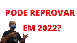 POSSO REPROVAR EM 2022 POR QUE AS ESCOLAS FOCAM NA REPROVAÃ‡ÃƒO [upl. by Aeriell]