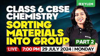 Class 6 CBSE Chemistry  Chapter 1 Sorting Materials Into Groups  Part 2  Xylem Class 6 CBSE [upl. by Zsa Zsa753]