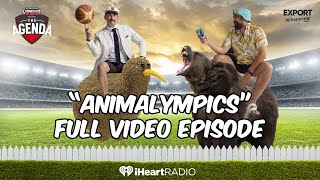 quotAnimalympicsquot  The Agenda Podcast Full Video Episode [upl. by Natica202]