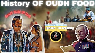 History Of OUDH Cuisine India  Nawab Wajid Ali Shah [upl. by Arahsal]