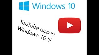 How to get the YouTube app in Windows 10 [upl. by Kera]